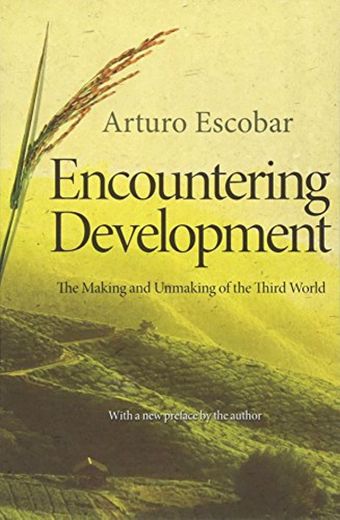Encountering Development: The Making and Unmaking of the Third World