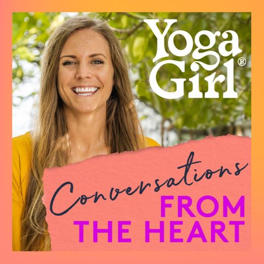 Podcast “Yoga Girl: Conversations From the Heart”