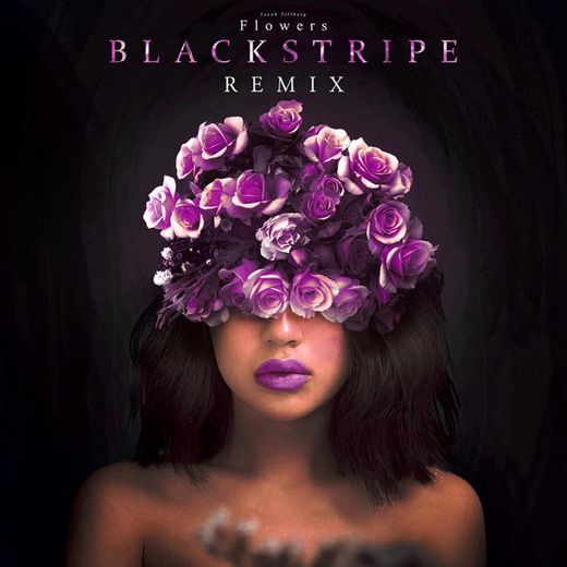 Flowers - Blackstripe Remix