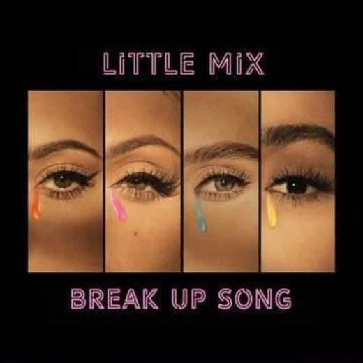 Break Up Song - Little Mix