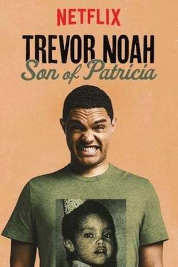 Trevor Noah: Son of Patricia