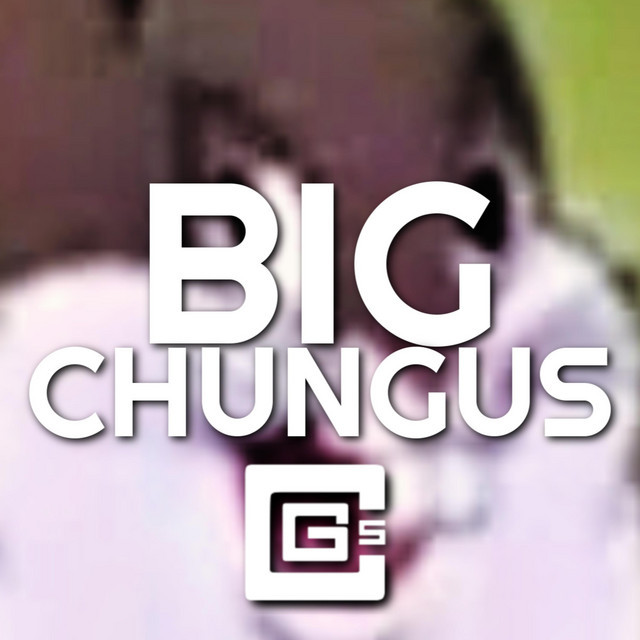 Canción Big Chungus