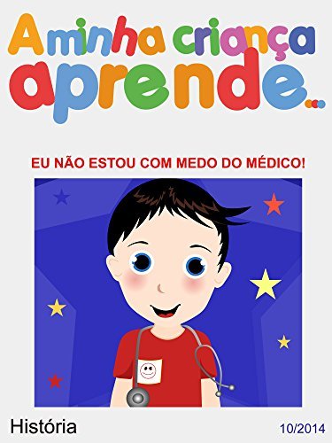 Libro A Minha Criança Aprende Eu nâo estou com medo do Médico: História