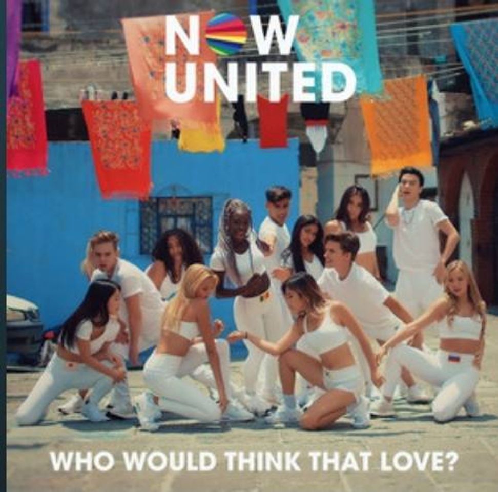 Canción Who Would Think That love? - Now United 