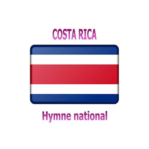 Costa Rica - Himno Nacional de Costa Rica - Noble Patria, Tu