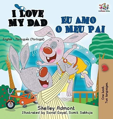 I Love My Dad Eu Amo o Meu Pai: English Portuguese -
