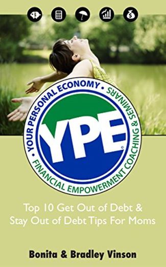 Top 10 Get Out of Debt & Stay Out of Debt Tips