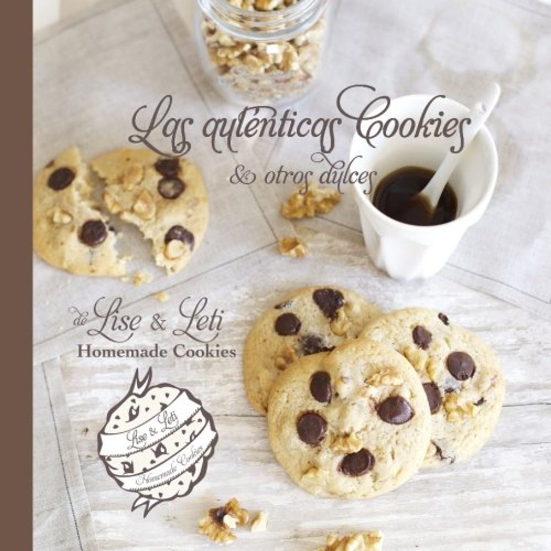 Book Las autenticas cookies y otros dulces de Lise & Leti Homemade Cookies