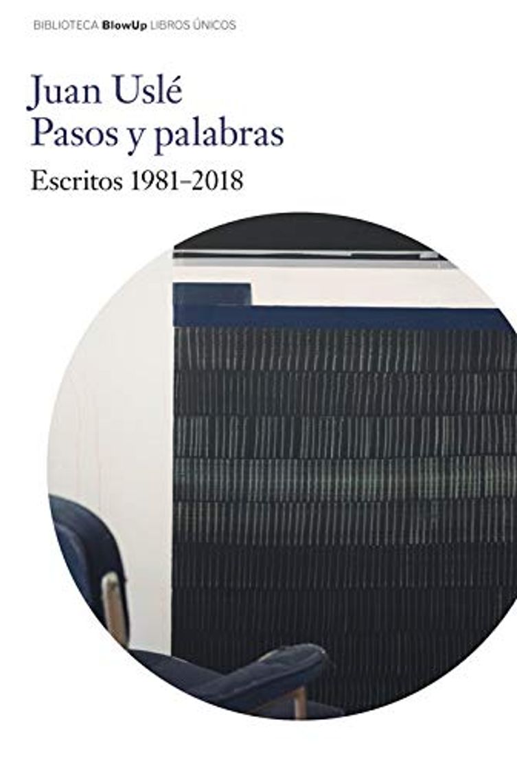 Book Juan Uslé. Pasos y Palabras.: Escritos 1981-2018