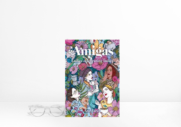 Libro Amigas: Ladies celebrating ladies