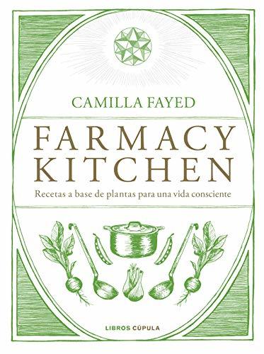 Books Farmacy Kitchen: Recetas a base de plantas para una vida consciente