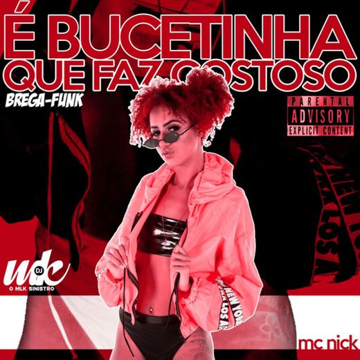 É Bucetinha Que Faz Gostoso (feat. DJ MK o Mlk Sinistro) - Brega-Funk
