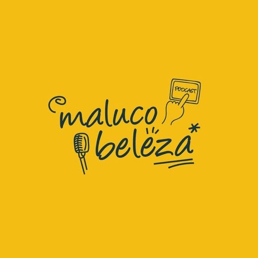 Maluco beleza podcast 