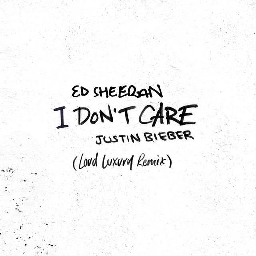 I Don't Care (with Justin Bieber) - Loud Luxury Remix
