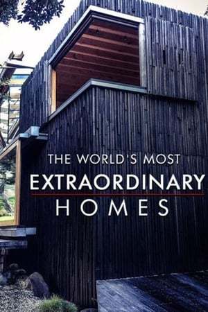 Serie The World's Most Extraordinary Homes