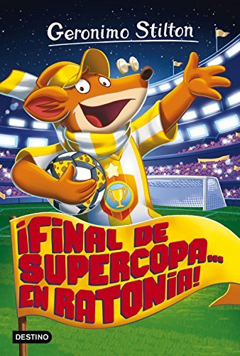 Libro ¡Final de Supercopa... en Ratonia!