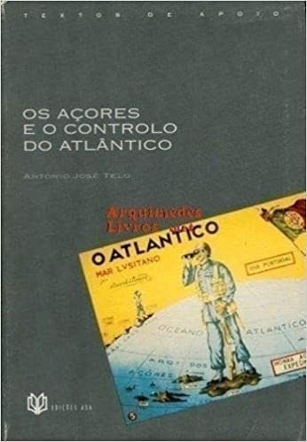 Book Os Açores e o controlo do Atlântico