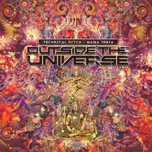 Canción Technical Hitch - Mama India (Outside The Universe Remix) 