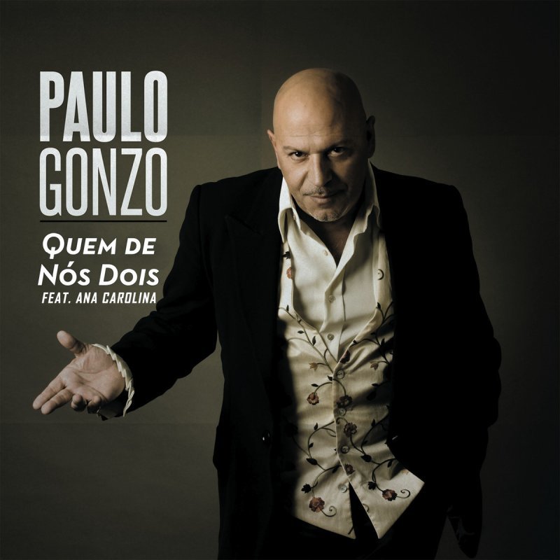 Canción Quem de nós dois - Paulo Gonzo feat Ana Carolina