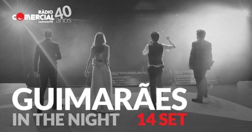 Rádio Comercial - Guimarães in the Night 2019