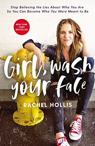 Book Girl, Wash Your Face: Stop Believing the Lies About Who You Are