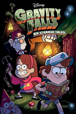 Movie Gravity Falls: Six Strange Tales