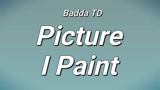 Picture I paint-Badda TD