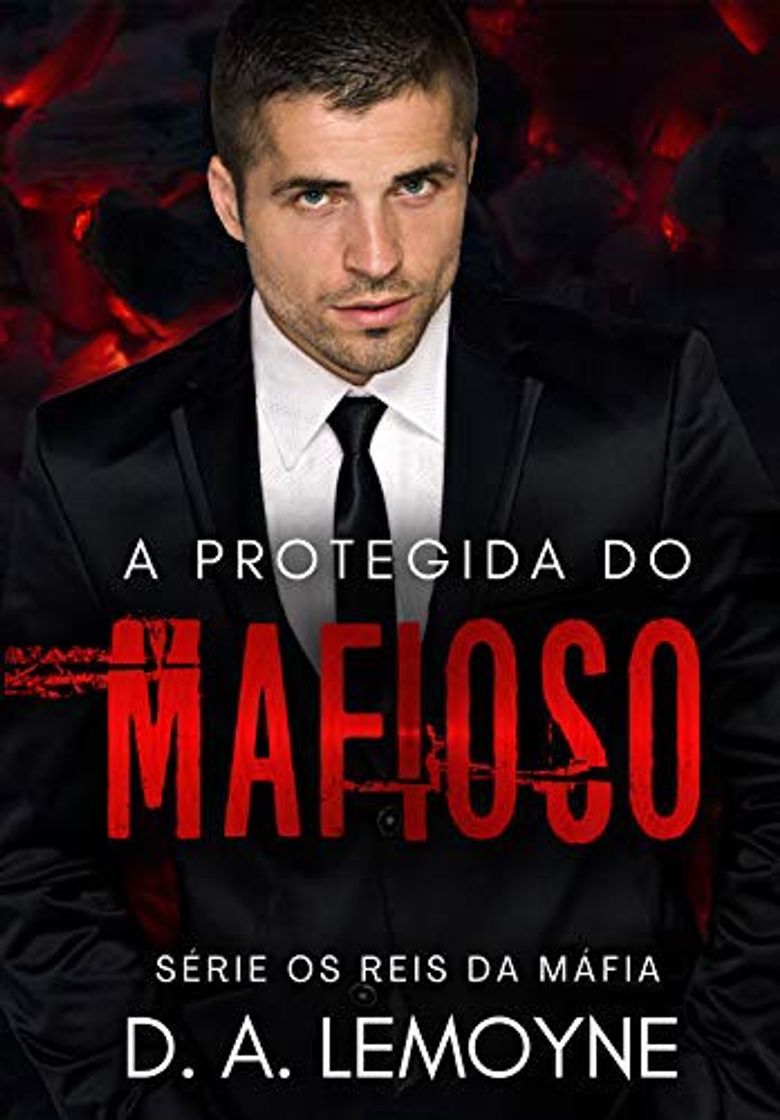 Fashion D. A. Lemoyne
A Protegida do Mafioso(Livro Único) 