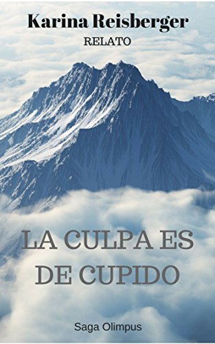 Libros La culpa es de Cupido: Saga Olimpus