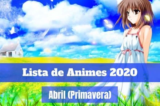 Lista de Animes Abril 2020 | 10 lista de animes sensacionais