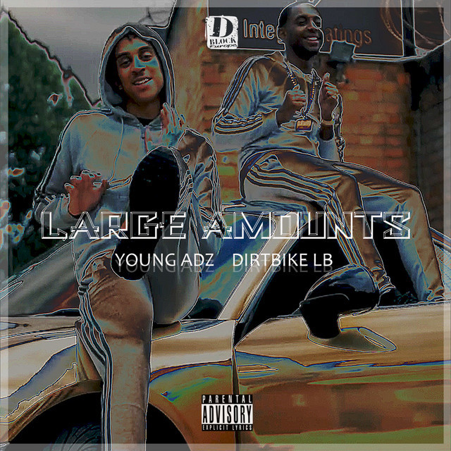 Canción Large Amounts (feat. Young Adz & Dirtbike Lb)