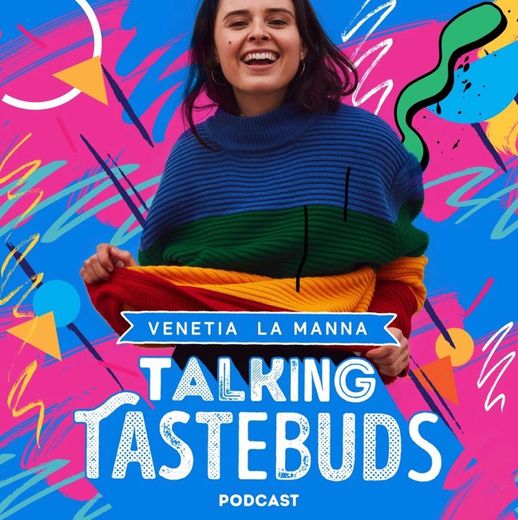 Talking Tastebuds - Venetia La Manna