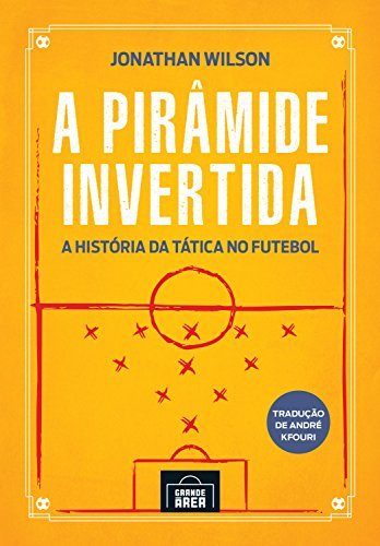 Book A pirâmide invertida: A história da tática no futebol