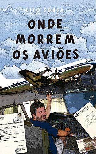 ONDE MORREM OS AVIÕES: A experiência de vivenciar os limites de um