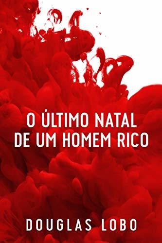 O Último Natal de um Homem Rico