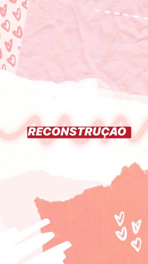 Moda O que é a fase de RECONSTRUÇÃO?