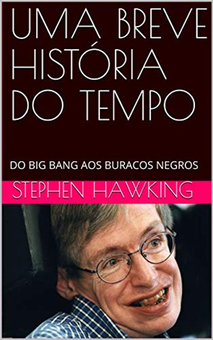 Libro UMA BREVE HISTÓRIA DO TEMPO: DO BIG BANG AOS BURACOS NEGROS