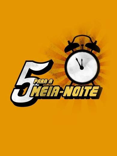 5 Para A Meia-Noite