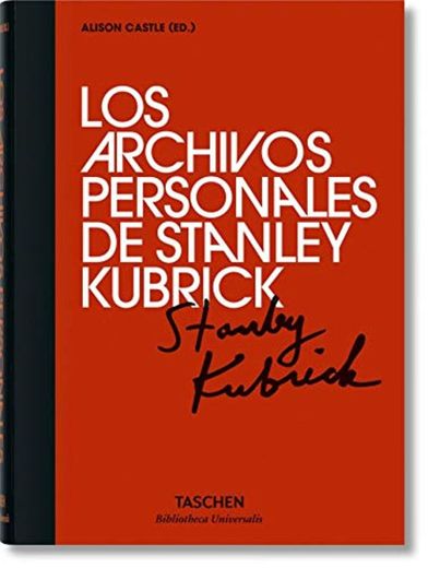 Los archivos personales de Stanley Kubrick (Bibliotheca Universalis)