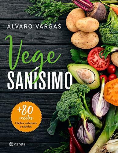 Book Vegesanísimo: Más de 80 recetas fáciles, sabrosas y rápidas