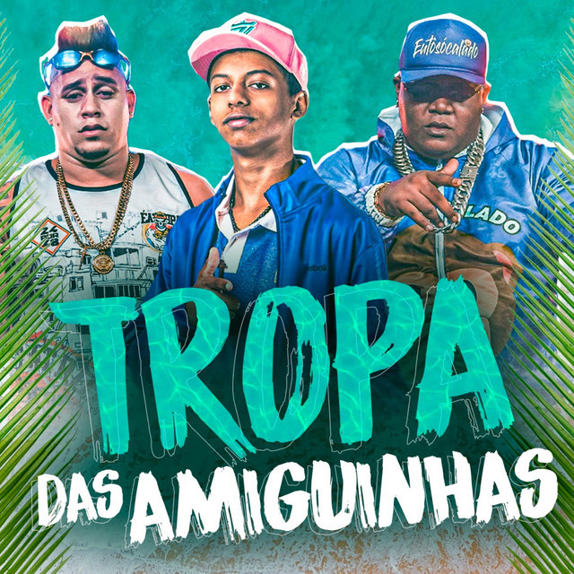 Canción Tropa das Amiguinhas