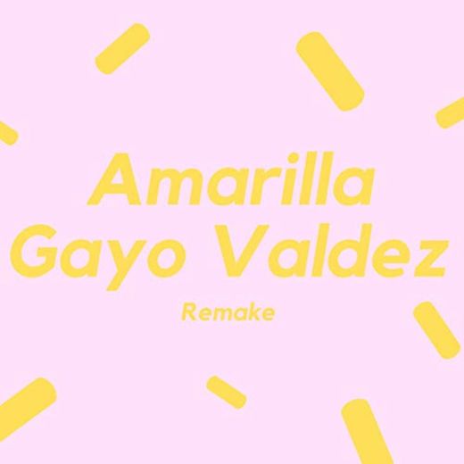 Amarilla (Gayo Valdez)
