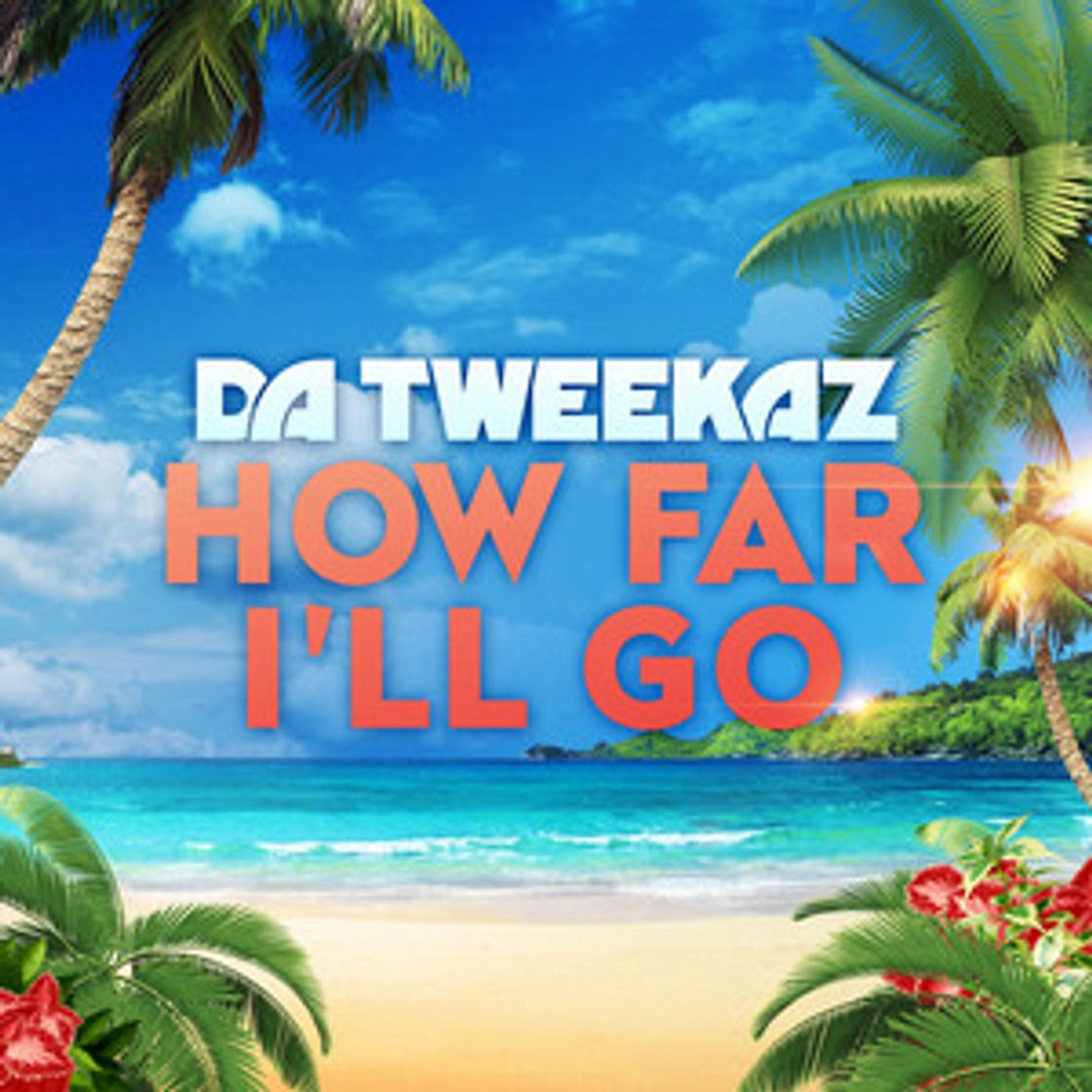 Canciones How Far I’ll Go Da Tweekaz