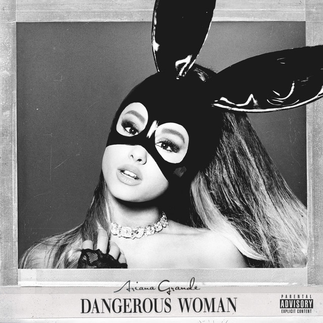 Fashion Dangerous Woman by Ariana Grande on Spotify