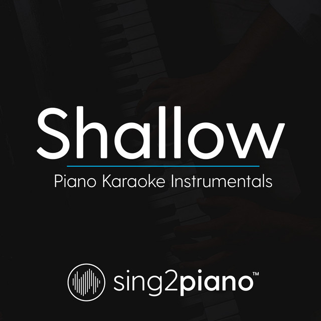 Canción Shallow (Lower Key) [Originally Performed by Lady Gaga & Bradley Cooper] - Piano Karaoke Version