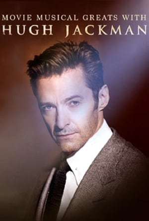 Movie Movie Musical Greats with Hugh Jackman