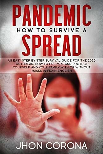 How to survive a pandemic spread: an easy step by step survival