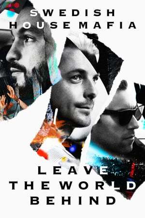 Movie Swedish House Mafia - Leave the World Behind