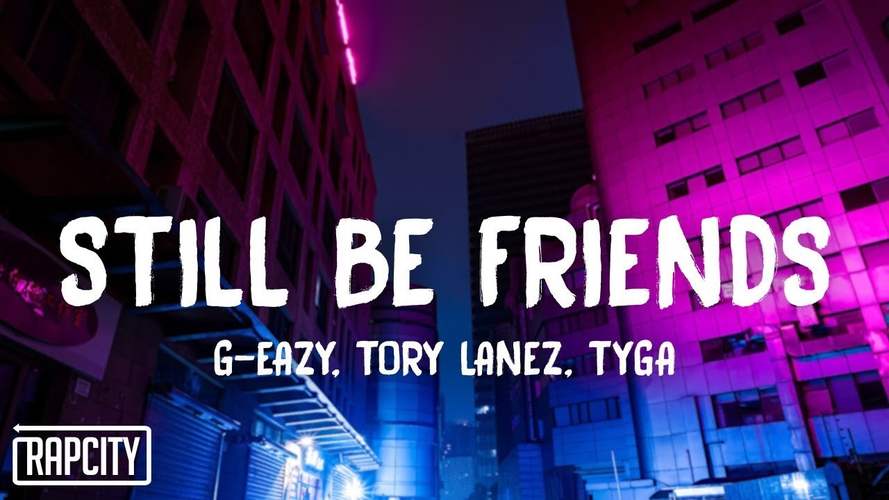 Music Still Be Friends (feat. Tory Lanez & Tyga)