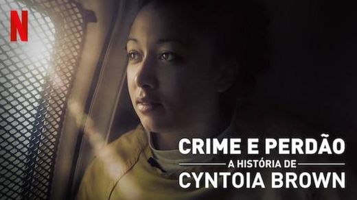 Murder to Mercy: The Cyntoia Brown Story | Netflix Official Site